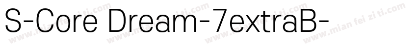 S-Core Dream-7extraB字体转换